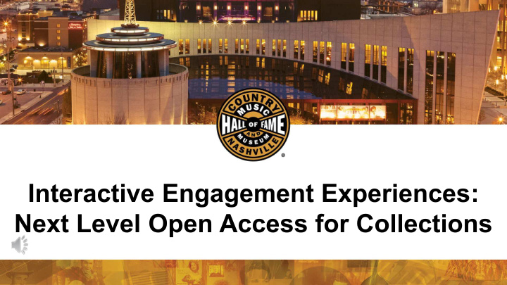interactive engagement experiences next level open access