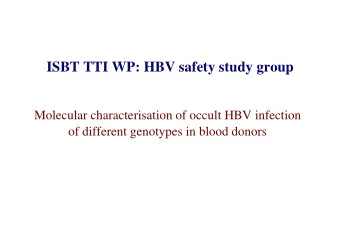 ISBT TTI WP: HBV safety study group  Molecular characterisation of occult HBV infection  of