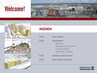 Welcome!  AgendA  4:00  Open House  5:00  Presentation  Welcome  Subarea Plan Overview  Existing