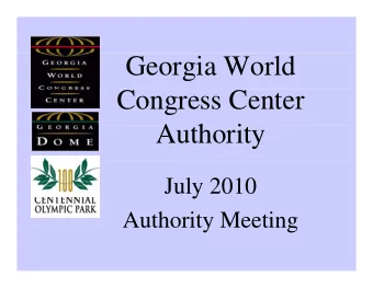 Georgia World  Congress Center  A h  Authority  i  July 2010  y  Authority Meeting  Georgia World