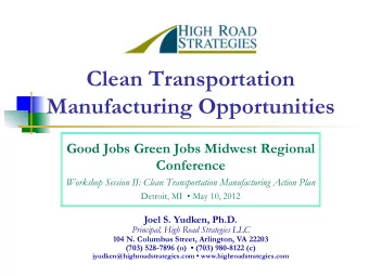 Clean Transportation  Manufacturing Opportunities  Good Jobs Green Jobs Midwest Regional Conference