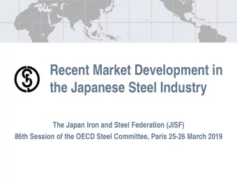 Recent Market Development in  the Japanese Steel Industry  The Japan Iron and Steel Federation