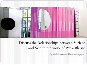 Discuss the Relationships between Surface  and Skin in the work of Petra Blaisse  By Molly Mersh