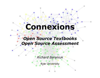 Connexions  Open Source Textbooks  Open Source Assessment  Richard Baraniuk  Rice University