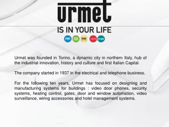 Urmet was founded in Torino, a dynamic city in northern Italy, hub of  the industrial innovation,