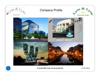 Company Profile      A saved kWh must not be produced