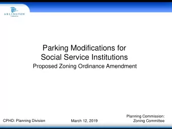 Social Service Institutions  Proposed Zoning Ordinance Amendment  Planning Commission:  CPHD: