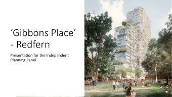 Gibbons Place  - Redfern  V  Presentation for the Independent  Planning Panel  1