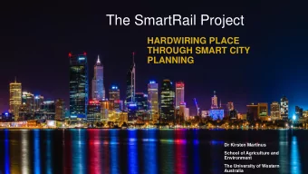 The SmartRail Project  HARDWIRING PLACE  THROUGH SMART CITY  PLANNING  Dr Kirsten Martinus  School