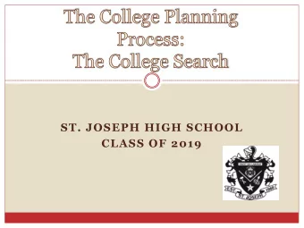 CLASS OF 2019  Strategies for Success in the College Search  The College Search is:  A process