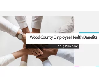 Wood County Employee Health Benefits 2019 Plan Year Total Plan Expenses  $9,182,293 2018 YTD 2013