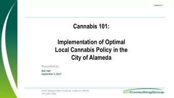 Local Cannabis Policy in the  City of Alameda  Presented by:  Neil Hall  September 5, 2017  4745