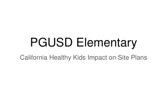 PGUSD Elementary  California Healthy Kids Impact on Site Plans  Robert H. Down Parent Survey  132