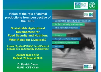 Vision of the role of animal  productions from perspective of  the HLPE  Sustainable Agricultural