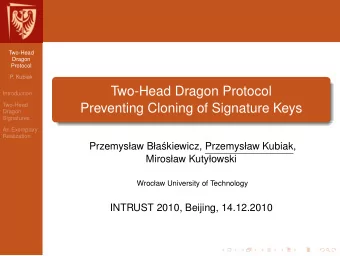 Two-Head Dragon Protocol  Introduction  Two-Head  Preventing Cloning of Signature Keys  Dragon