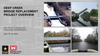 DEEP CREEK  BRIDGE REPLACEMENT  PROJECT OVERVIEW  COL Patrick V. Kinsman P.E.  Commander, Norfolk