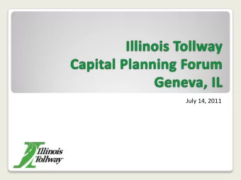 July 14, 2011  The Tollway Today  Status of Congestion-Relief  Program  Financial health
