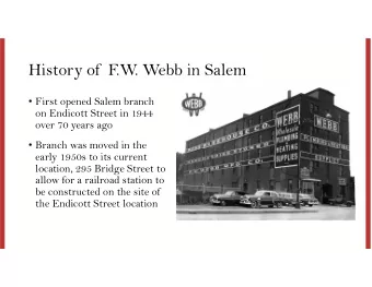History of  F.W  . Webb in Salem  First opened Salem branch  on Endicott Street in 1944  over 70