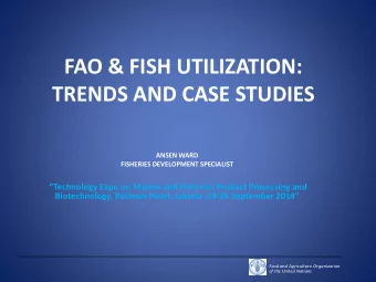 TRENDS AND CASE STUDIES  ANSEN WARD FISHERIES DEVELOPMENT SPECIALIST  Technology Expo on Marine