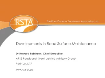 Developments in Road Surface Maintenance  Dr Howard Robinson, Chief Executive  APSE Roads and