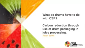 juice processing.  Jason St Hill  A model aimed at:  Reducing packaging  related costs per ton of