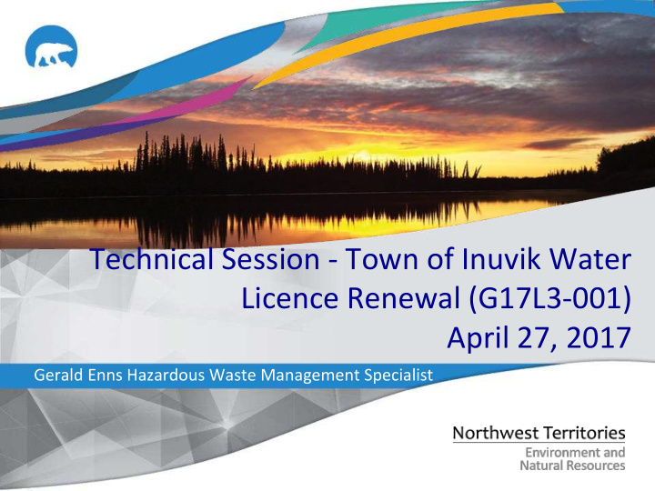 technical session town of inuvik water licence renewal