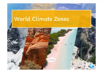 World Climate Zones  Learning Objective    To understand that there are different climate zones