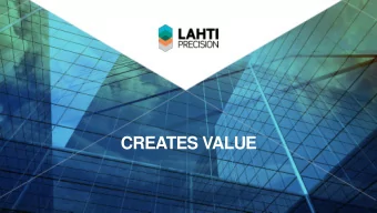 CREATES VALUE  HISTORY OF LAHTI PRECISION  1908  1908 Lahti Precisions former parent company
