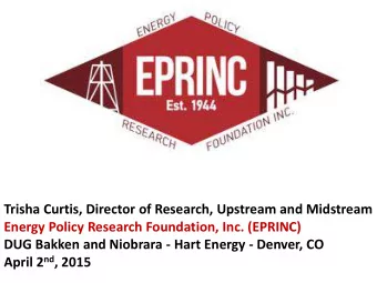 Trisha Curtis, Director of Research, Upstream and Midstream  Energy Policy Research Foundation,