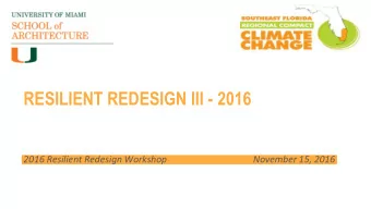 RESILIENT REDESIGN III - 2016  2016 Resilient Redesign Workshop  November 15, 2016  1  Welcome!