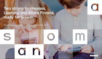 Two strong businesses,  Learning and Media Finland,  ready for growth  Roadshow presentation,