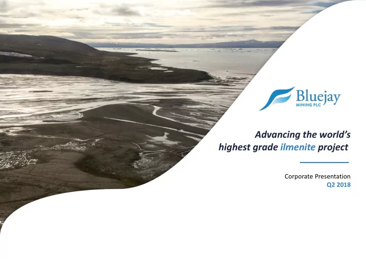 advancing the world s highest grade ilmenite project