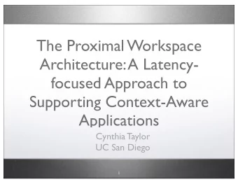 The Proximal Workspace  Architecture: A Latency-  focused Approach to  Supporting Context-Aware