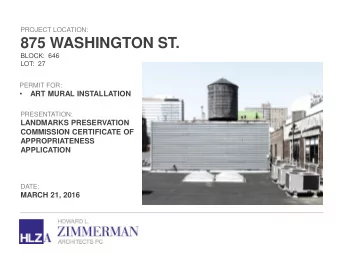 875 WASHINGTON ST.  BLOCK:  646  LOT:  27  PERMIT FOR:    ART MURAL INSTALLATION  PRESENTATION: