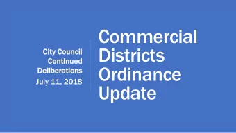 Commercial  Districts  Cit  ity  y Council  ouncil  Con  ontinued  tinued  Ordinance  Deli  libe