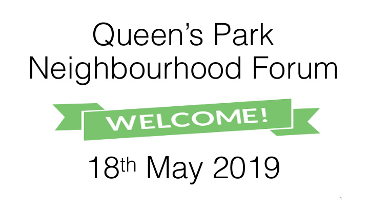 queen s park neighbourhood forum 18 th may 2019