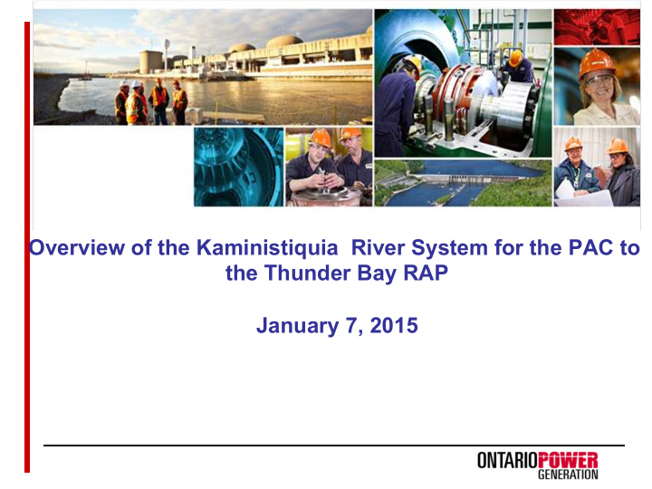 overview of the kaministiquia river system for the pac to