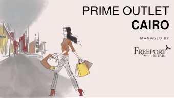 PRIME OUTLET  CAIRO  Key factors for growth:    Prosperous but under  shopped compared with