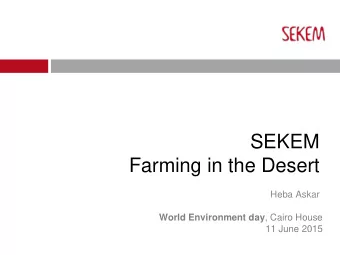 SEKEM  Farming in the Desert  Heba Askar World Environment day , Cairo House  11 June 2015  Farming
