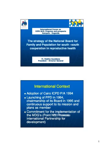 International  International Context  Context  Adoption of Cairo ICPD P/A 1994  Adoption of