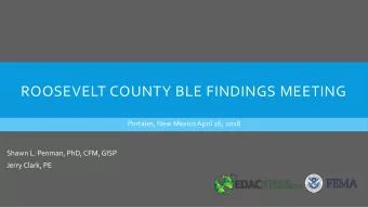 ROOSEVELT COUNTY BLE FINDINGS MEETING  Portales, New Mexico April 26, 2018  Shawn L. Penman, PhD,