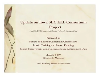 Update on Iowa SEC ELL Consortium  Project  Funded by US Department of Education Enhanced