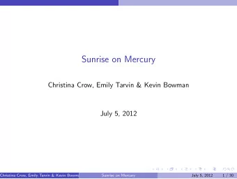 Sunrise on Mercury  Christina Crow, Emily Tarvin &amp; Kevin Bowman  July 5, 2012  Christina Crow,