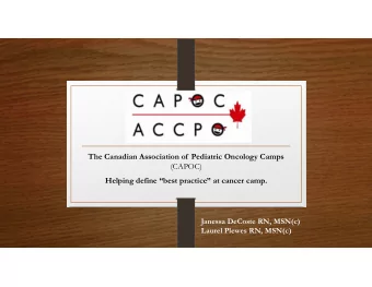 ]  The Canadian Association of  Pediatric Oncology Camps  (CAPOC)  Helping define best