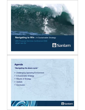 Agenda  Navigating the down-cycle  Challenging Operating Environment  A Sustainable