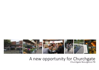 A new opportunity for Churchgate  Churchgate Resurgence PB Churchgate  a once in a generation