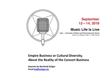Empire Business or Cultural Diversity.  About the Reality of the Concert Business  Keynote by