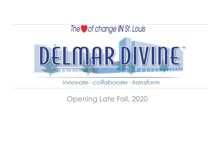 opening late fall 2020