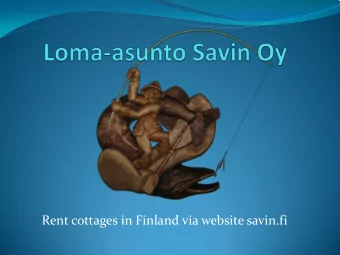 Rent cottages in Finland via website savin.fi  About our company.  Loma-asunto Savin Oy  was