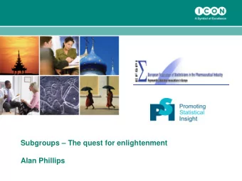 Subgroups  The quest for enlightenment  Alan Phillips  Disclaimer  The views expressed herein